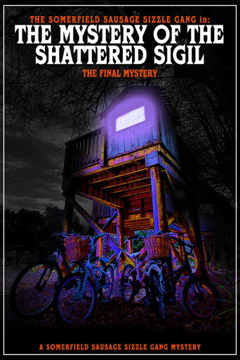 The Somerfield Sausage Sizzle Gang in: The Mystery of the Shattered Sigil: The Final Mystery: A Somerfield Sausage Sizzle Gang Mystery poster
