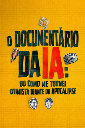 Pôster de O Documentário da IA: Ou Como Me Tornei Otimista Diante do Apocalipse