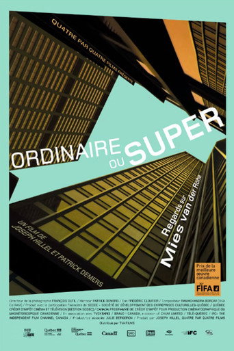 Locandina di Ordinaire ou Super – Regards sur Mies van der Rohe