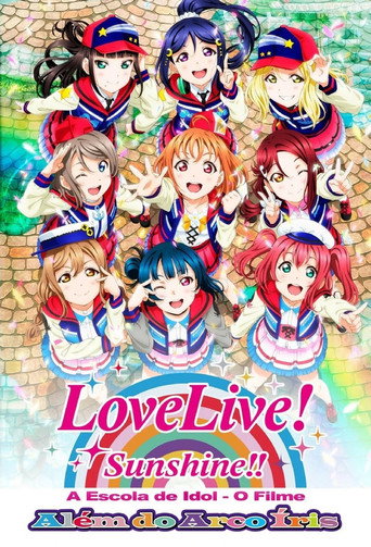 Pôster de Love Live! Sunshine!! A Escola de Idol - O Filme: Além do Arco Íris