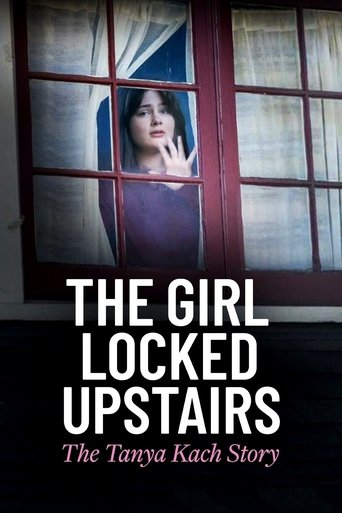 Pôster de The Girl Locked Upstairs: The Tanya Kach Story