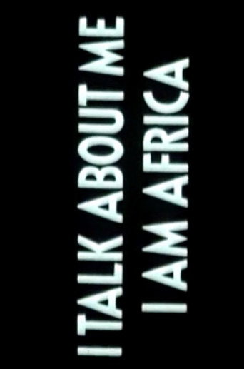 I Talk About Me, I Am Africa poster
