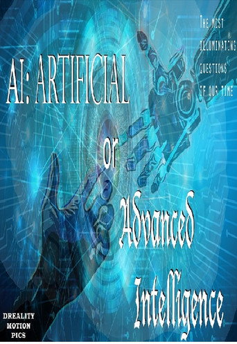 AI: Artificial or ADVANCED Intelligence poster