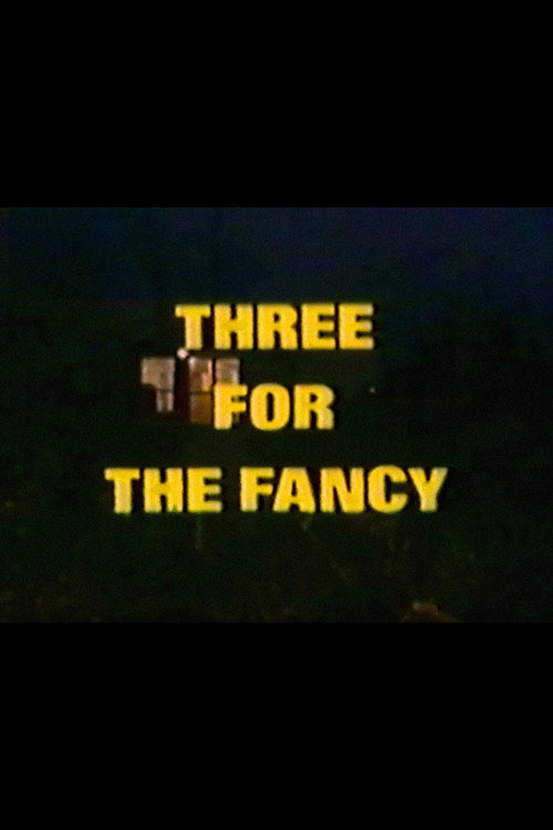 Three for the Fancy poster